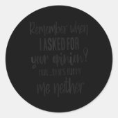 Sticker Rond Remember When I Asked Your Onion, Sarcastic Quote  (Devant)