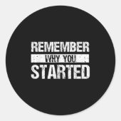 Sticker Rond Remember Why You Started - Distressed - Motivation (Devant)