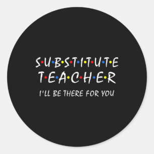Sticker Rond Remplacer Enseignant Je serai là pour vous en reve
