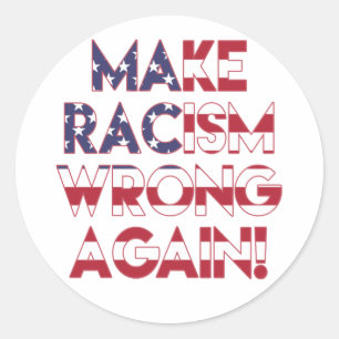 Sticker Rond Rendez le racisme faux ! Manifestation contre Trum