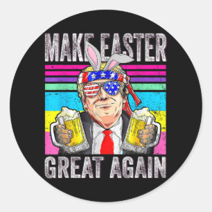 Sticker Rond Rendre la beauté de Pâques à nouveau Trump drôle B