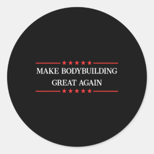 Sticker Rond Rendre La Bodybuilding Grande Encore Drôle Bodybui
