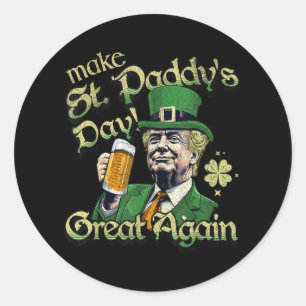 Sticker Rond Rendre la fête de St Paddys grande à nouveau drôle