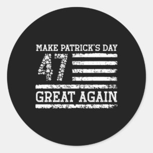 Sticker Rond Rendre la fête des Patricks grande à nouveau 47ème
