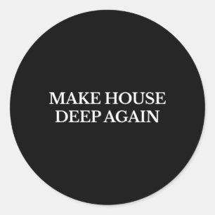 Sticker Rond Rendre la maison profonde à nouveau Edm Electronic