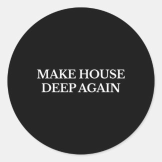 Sticker Rond Rendre la maison profonde à nouveau Edm Electronic