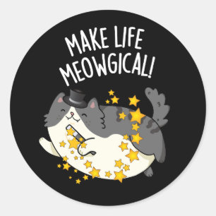 Sticker Rond Rendre la vie Meow-gical Funny Chat Pun Dark BG
