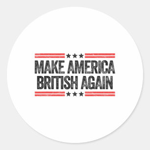 Sticker Rond Rendre l'Amérique britannique encore drôle nous pa