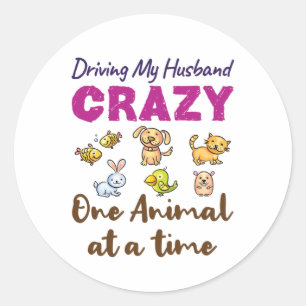Sticker Rond Rendre mon mari fou un animal à la fois