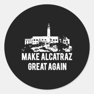 Sticker Rond Rendre sa grandeur à Alcatraz drôle Trump Alcatraz