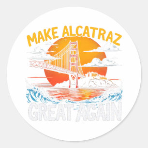 Sticker Rond Rendre sa grandeur à Alcatraz drôle Trump Alcatraz
