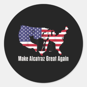 Sticker Rond Rendre sa grandeur à Alcatraz drôle Trump Alcatraz