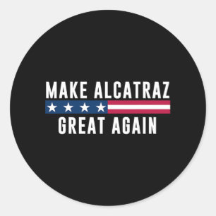Sticker Rond Rendre sa grandeur à Alcatraz Drôle Trump Hommes F