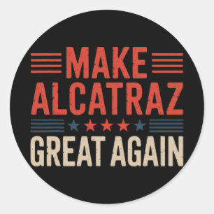Sticker Rond Rendre sa grandeur à Alcatraz Trump