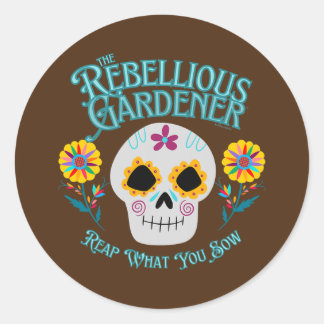 Sticker Rond Répétez Ce Que Vous Souffrez Gardener rebelle Mign