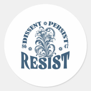 Sticker Rond Résister 8647 Dissidence Persiste Anti Trump Flora