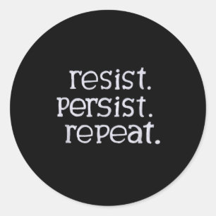 Sticker Rond Résistez. Persiste. Recommencer.