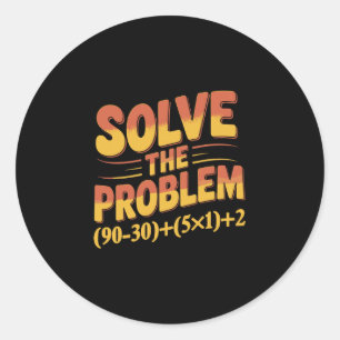 Sticker Rond Résoudre le problème 67 professeur de mathématique