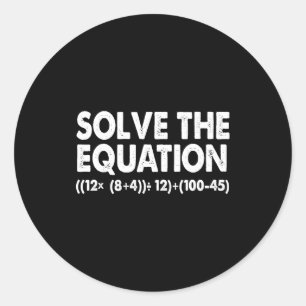 Sticker Rond Résoudre l'équation Prof de maths drôle 67 Mème Si