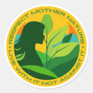 Sticker Rond Respectez la nature mère, vivez avec elle et non c