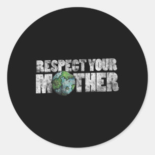 Sticker Rond Respectez votre Jour des terres de chemise mère Vi