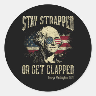 Sticker Rond Restez Armés Ou Prenez Une Raclée George Washingto
