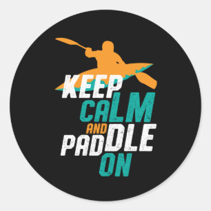 Sticker Rond Restez au calme et pagayer sur l'équipe d'aviron K