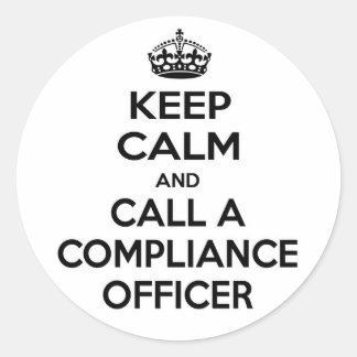 Sticker Rond Restez calme et appelez un agent de conformité