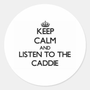 Sticker Rond Restez calme et écoutez le Caddie