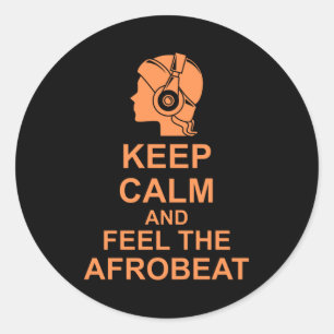 Sticker Rond Restez Calme Et Sentez L'Afrobeat