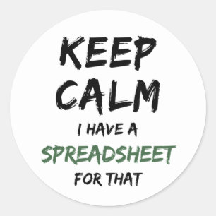 Sticker Rond Restez calme J'ai une feuille de calcul pour ce Cl