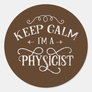 Sticker Rond Restez calme Je suis physicien scientifique Scienc