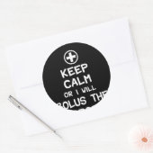 Sticker Rond Restez Calme Ou Je Vais Bolus Le Propofol (Enveloppe)