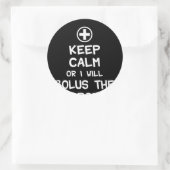Sticker Rond Restez Calme Ou Je Vais Bolus Le Propofol (Sac)