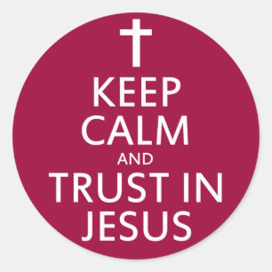 Sticker Rond Restez calmes et faites confiance à Jésus