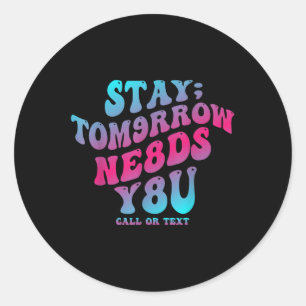 Sticker Rond Restez Demain A Besoin De Vous 988 Prévention Du S