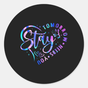 Sticker Rond Restez Demain A Besoin De Vous Prévention Du Suici