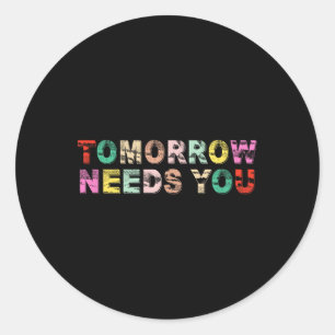 Sticker Rond Restez Demain Besoin de vous Sensibilisation à la 
