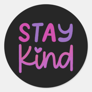 Sticker Rond Restez Gentil Citation sur la Gentillesse
