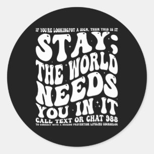 Sticker Rond Restez ; Le Monde A Besoin De Vous Dans It Mental
