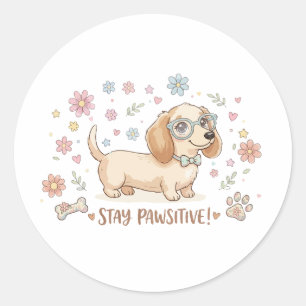 Sticker Rond Restez Pawsitive Mignon Teckel