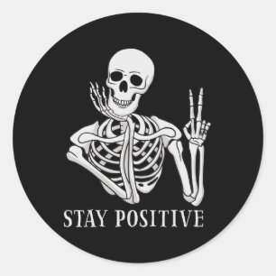 Sticker Rond Restez positif Jamais mieux Skeleton Drôle Hallowe