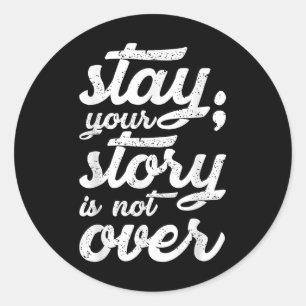 Sticker Rond Restez Votre Histoire N'Est Pas Sur Le Suicide En