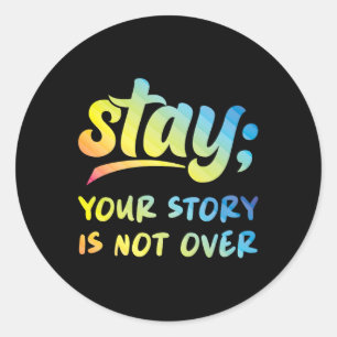 Sticker Rond Restez Votre Histoire N'Est Pas Sur Le Suicide En 