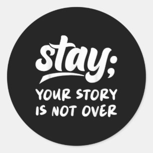 Sticker Rond Restez Votre Histoire N'Est Pas Sur Le Suicide En