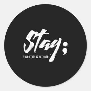 Sticker Rond Restez Votre Histoire N'Est Pas Sur Le Suicide En