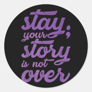 Sticker Rond Restez Votre Histoire N'Est Pas Sur Le Suicide En
