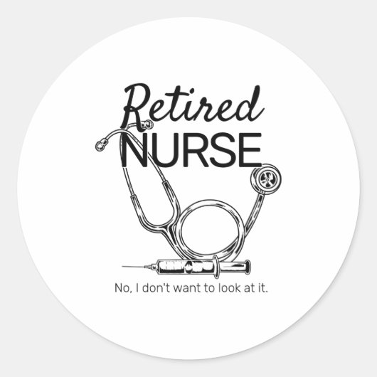 Sticker Rond Retired Nurse Funny Nursing Retirement (Devant)