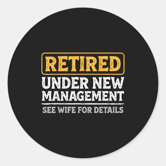 Sticker Rond Retired Under New Management Funny Mens Husband Re (Devant)