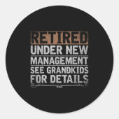 Sticker Rond Retired Under New Management See Grandkids Funny R (Devant)